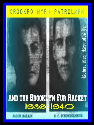 cover image of Crooked NYPD Patrolmen and the Brooklyn Fur Racket 1938-1940